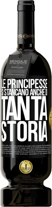 49,95 € | Vino rosso Edizione Premium MBS® Riserva Le principesse si stancano anche di tanta storia Etichetta Nera. Etichetta personalizzabile Riserva 12 Mesi Raccogliere 2015 Tempranillo