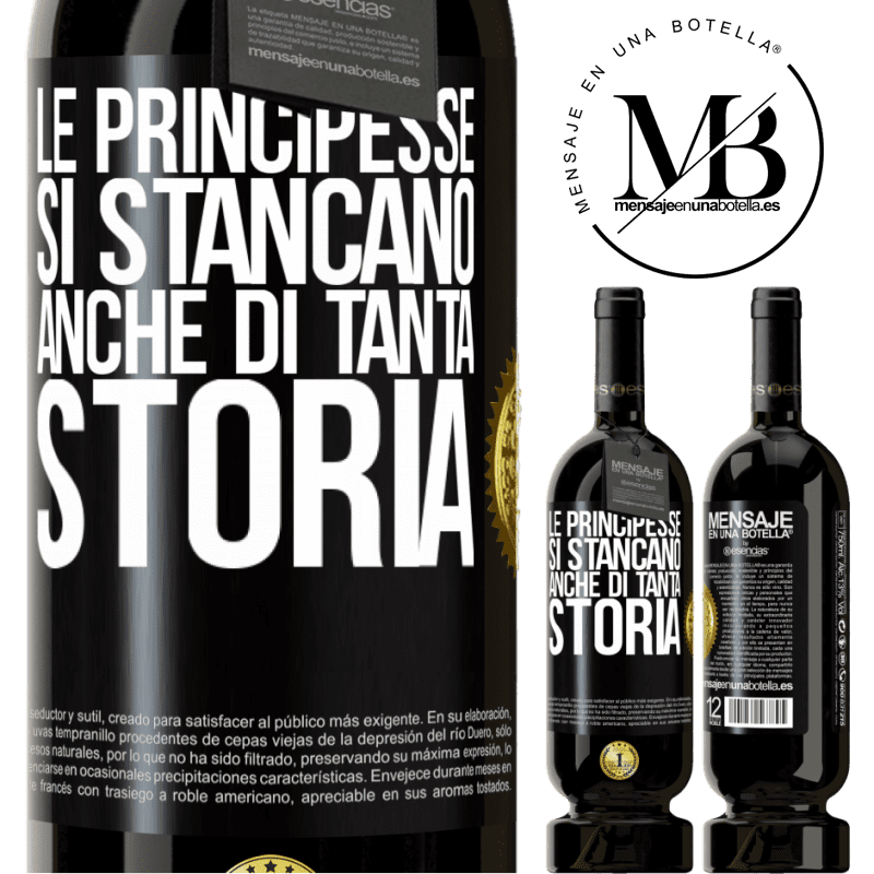 49,95 € Spedizione Gratuita | Vino rosso Edizione Premium MBS® Riserva Le principesse si stancano anche di tanta storia Etichetta Nera. Etichetta personalizzabile Riserva 12 Mesi Raccogliere 2014 Tempranillo