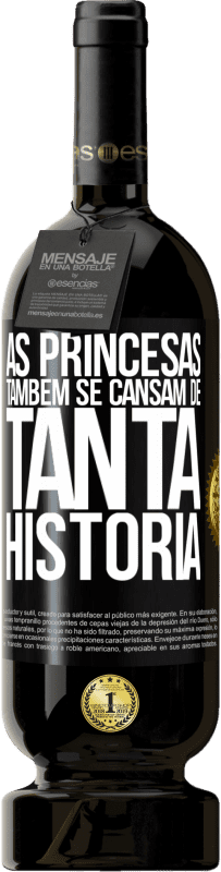49,95 € | Vinho tinto Edição Premium MBS® Reserva As princesas também se cansam de tanta história Etiqueta Preta. Etiqueta personalizável Reserva 12 Meses Colheita 2016 Tempranillo