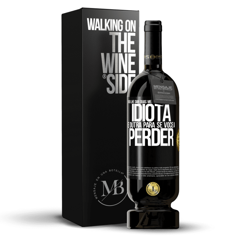 49,95 € Envio grátis | Vinho tinto Edição Premium MBS® Reserva Vou lhe dar duas medalhas: uma para um idiota e outra para se você a perder Etiqueta Preta. Etiqueta personalizável Reserva 12 Meses Colheita 2015 Tempranillo