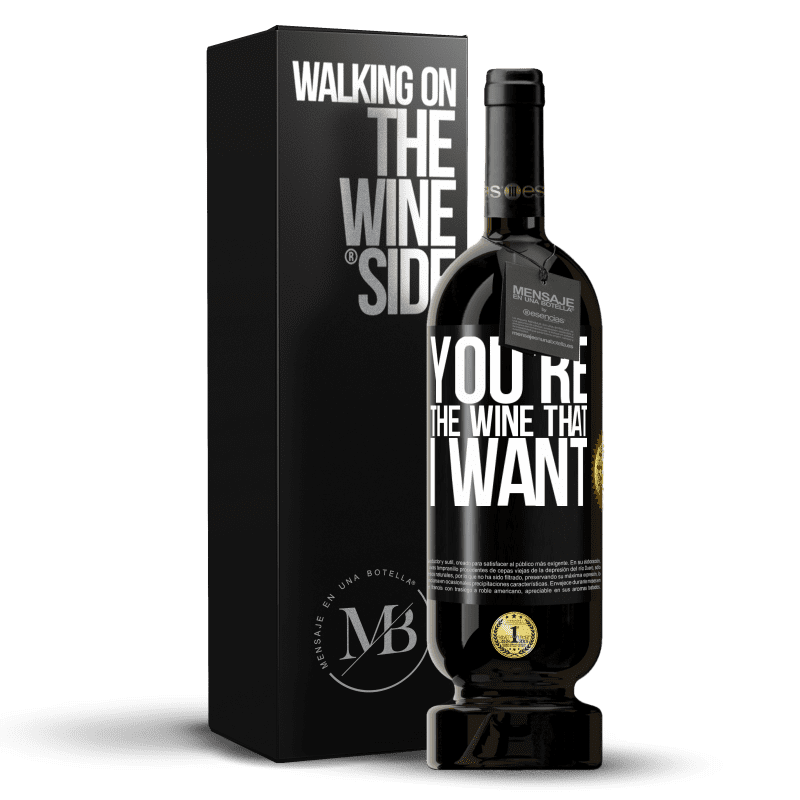 49,95 € Бесплатная доставка | Красное вино Premium Edition MBS® Бронировать You're the wine that I want Черная метка. Настраиваемая этикетка Бронировать 12 Месяцы Урожай 2016 Tempranillo