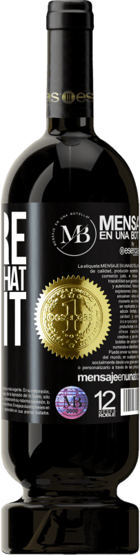 «You're the wine that I want» Édition Premium MBS® Réserve
