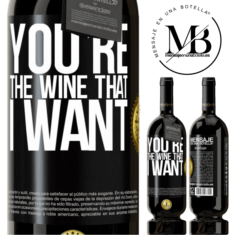 49,95 € Envoi gratuit | Vin rouge Édition Premium MBS® Réserve You're the wine that I want Étiquette Noire. Étiquette personnalisable Réserve 12 Mois Récolte 2015 Tempranillo