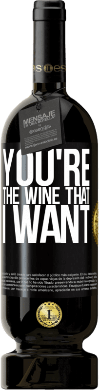 49,95 € | Rotwein Premium Ausgabe MBS® Reserve You're the wine that I want Schwarzes Etikett. Anpassbares Etikett Reserve 12 Monate Ernte 2014 Tempranillo