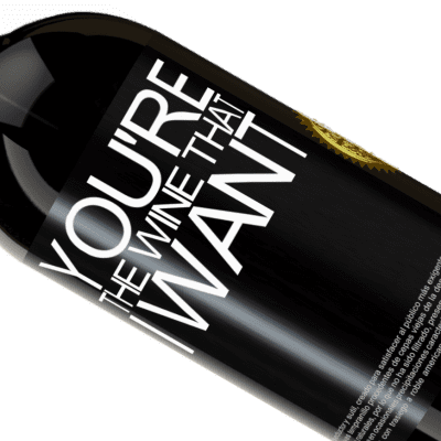 Уникальные и личные выражения. «You're the wine that I want» Premium Edition MBS® Бронировать