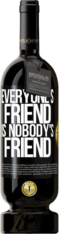 49,95 € Free Shipping | Red Wine Premium Edition MBS® Reserve Everyone's friend is nobody's friend Black Label. Customizable label Reserve 12 Months Harvest 2014 Tempranillo