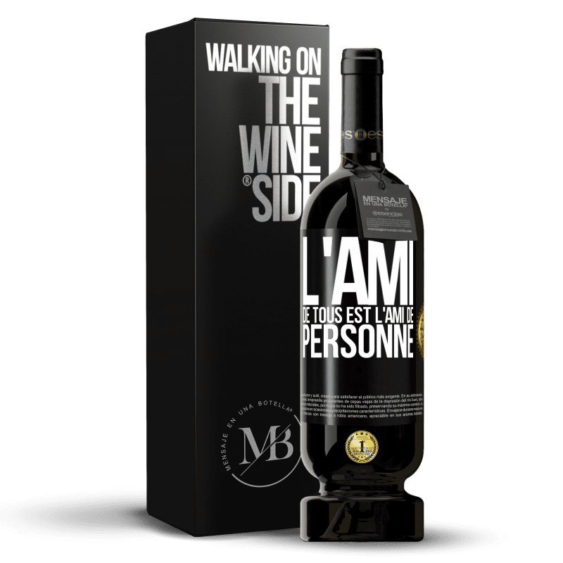 49,95 € Envoi gratuit | Vin rouge Édition Premium MBS® Réserve L'ami de tous est l'ami de personne Étiquette Noire. Étiquette personnalisable Réserve 12 Mois Récolte 2016 Tempranillo