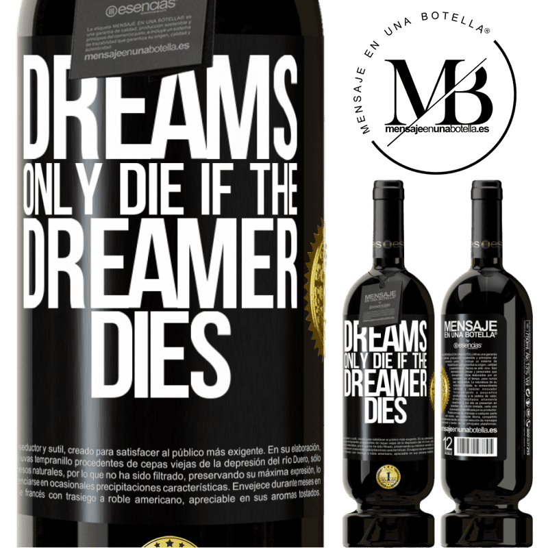 29,95 € Free Shipping | Red Wine Premium Edition MBS® Reserva Dreams only die if the dreamer dies Black Label. Customizable label Reserva 12 Months Harvest 2014 Tempranillo
