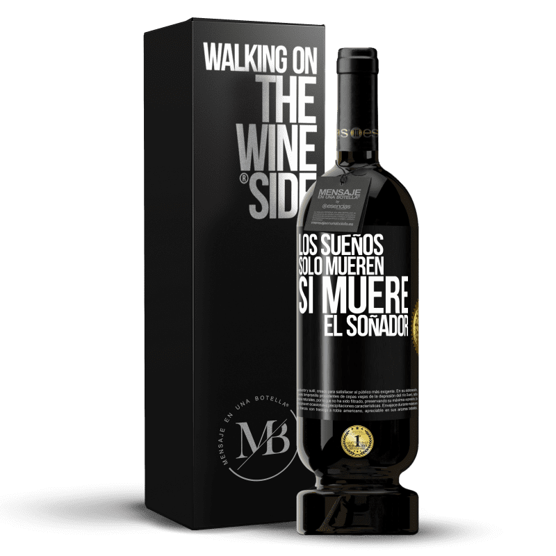 49,95 € Envío gratis | Vino Tinto Edición Premium MBS® Reserva Los sueños sólo mueren si muere el soñador Etiqueta Negra. Etiqueta personalizable Reserva 12 Meses Cosecha 2016 Tempranillo