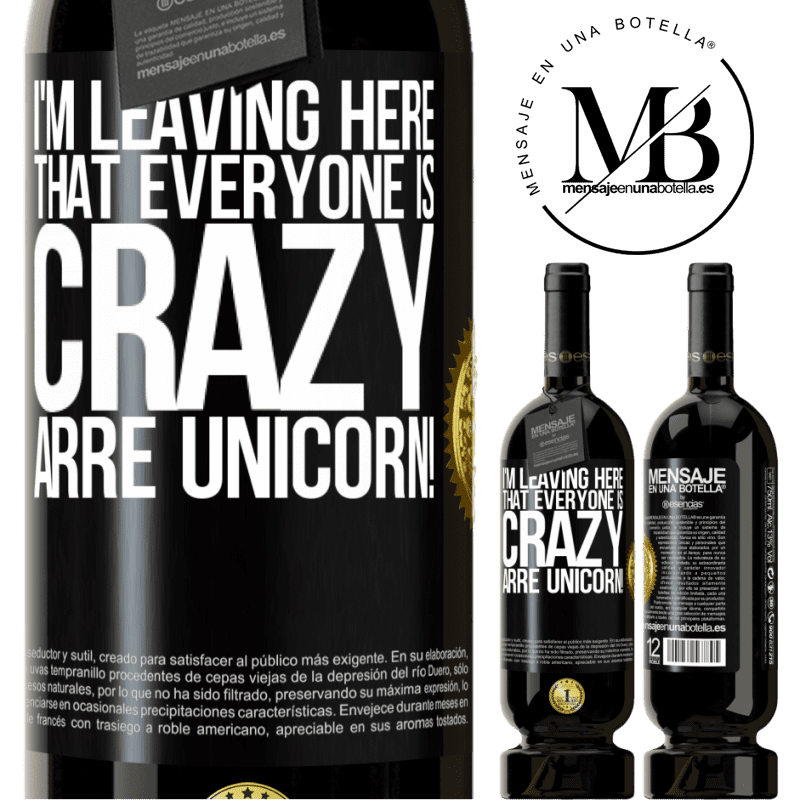 29,95 € Free Shipping | Red Wine Premium Edition MBS® Reserva I'm leaving here that everyone is crazy. Arre unicorn! Black Label. Customizable label Reserva 12 Months Harvest 2014 Tempranillo