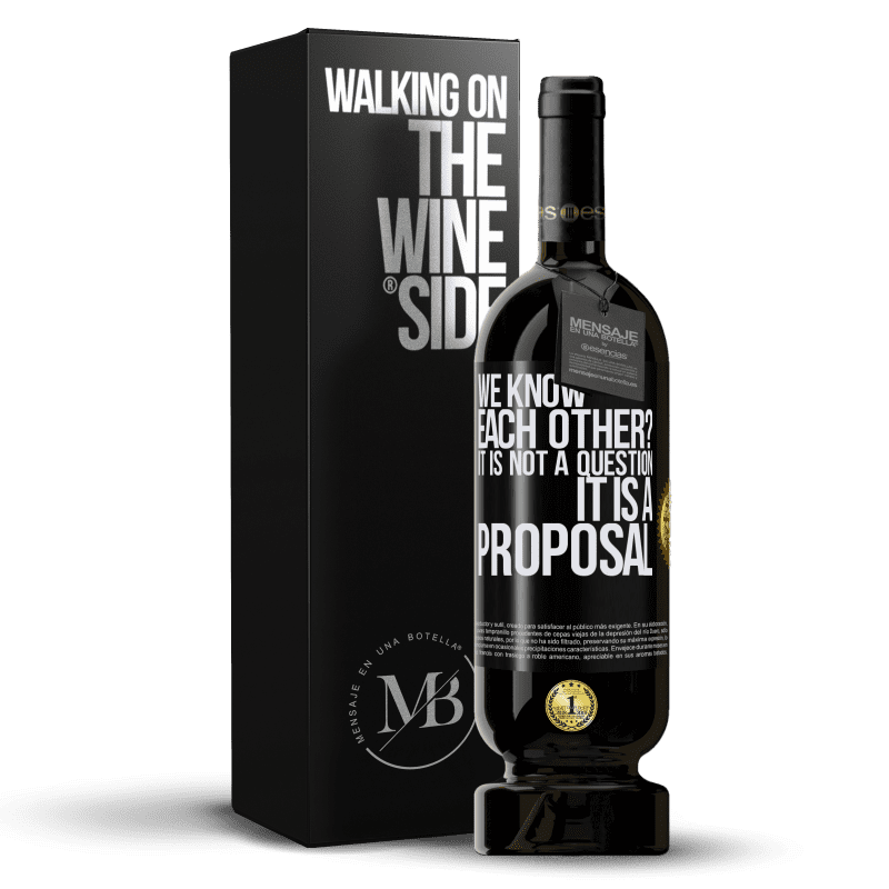 49,95 € Free Shipping | Red Wine Premium Edition MBS® Reserve We know each other? It is not a question, it is a proposal Black Label. Customizable label Reserve 12 Months Harvest 2016 Tempranillo