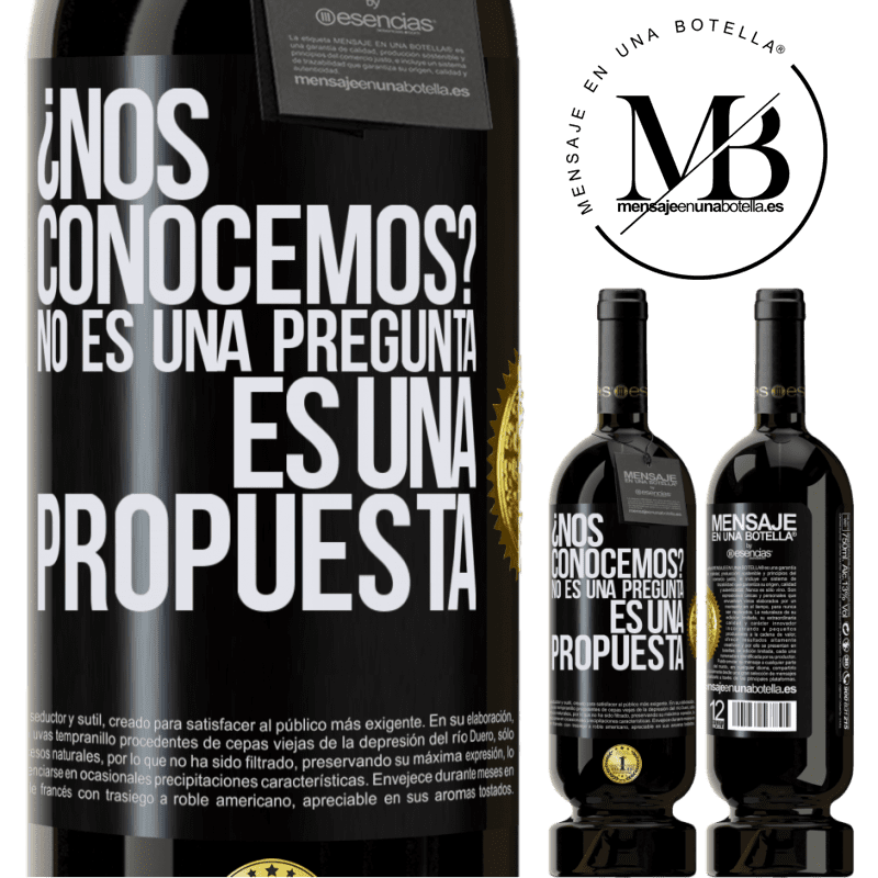 49,95 € Envío gratis | Vino Tinto Edición Premium MBS® Reserva ¿Nos conocemos? No es una pregunta, es una propuesta Etiqueta Negra. Etiqueta personalizable Reserva 12 Meses Cosecha 2015 Tempranillo