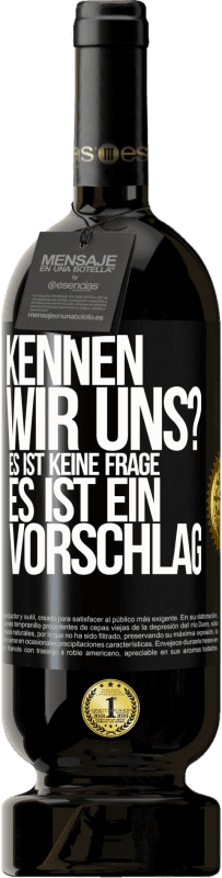 49,95 € | Rotwein Premium Ausgabe MBS® Reserve Kennen wir uns? Es ist keine Frage, es ist ein Vorschlag Schwarzes Etikett. Anpassbares Etikett Reserve 12 Monate Ernte 2015 Tempranillo