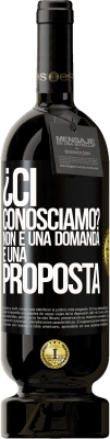 49,95 € Spedizione Gratuita | Vino rosso Edizione Premium MBS® Riserva ¿Ci conosciamo? Non è una domanda, è una proposta Etichetta Nera. Etichetta personalizzabile Riserva 12 Mesi Raccogliere 2015 Tempranillo