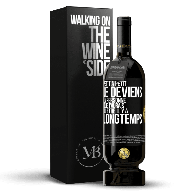 49,95 € Envoi gratuit | Vin rouge Édition Premium MBS® Réserve Petit à petit je deviens la personne que j'aurais dû être il y a longtemps Étiquette Noire. Étiquette personnalisable Réserve 12 Mois Récolte 2015 Tempranillo