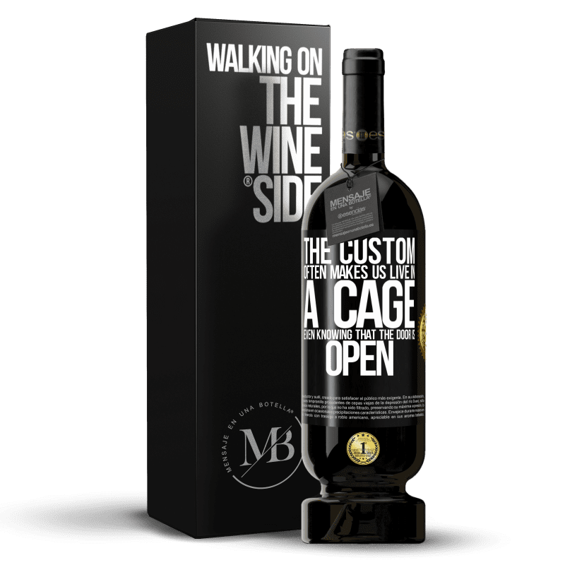 49,95 € Free Shipping | Red Wine Premium Edition MBS® Reserve The custom often makes us live in a cage even knowing that the door is open Black Label. Customizable label Reserve 12 Months Harvest 2014 Tempranillo