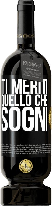 49,95 € | Vino rosso Edizione Premium MBS® Riserva Ti meriti quello che sogni Etichetta Nera. Etichetta personalizzabile Riserva 12 Mesi Raccogliere 2015 Tempranillo