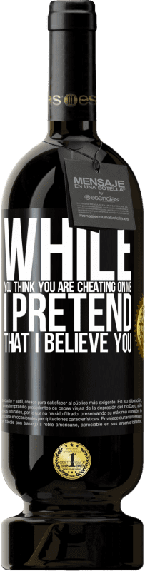 «While you think you are cheating on me, I pretend that I believe you» Premium Edition MBS® Reserve