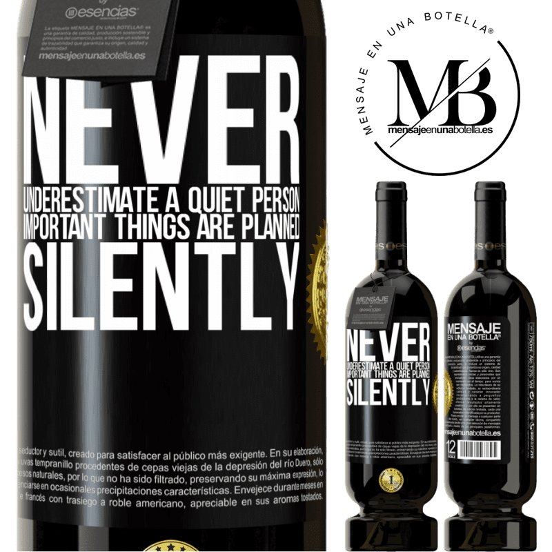 29,95 € Free Shipping | Red Wine Premium Edition MBS® Reserva Never underestimate a quiet person, important things are planned silently Black Label. Customizable label Reserva 12 Months Harvest 2014 Tempranillo