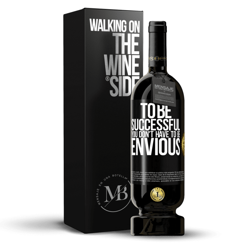 49,95 € Free Shipping | Red Wine Premium Edition MBS® Reserve To be successful you don't have to be envious Black Label. Customizable label Reserve 12 Months Harvest 2014 Tempranillo