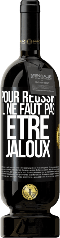 49,95 € Envoi gratuit | Vin rouge Édition Premium MBS® Réserve Pour réussir il ne faut pas être jaloux Étiquette Noire. Étiquette personnalisable Réserve 12 Mois Récolte 2016 Tempranillo