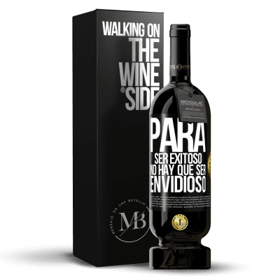 «Para ser exitoso no hay que ser envidioso» Edición Premium MBS® Reserva