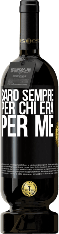 49,95 € | Vino rosso Edizione Premium MBS® Riserva Sarò sempre per chi era per me Etichetta Nera. Etichetta personalizzabile Riserva 12 Mesi Raccogliere 2015 Tempranillo