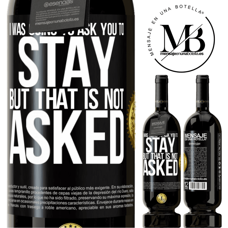 29,95 € Free Shipping | Red Wine Premium Edition MBS® Reserva I was going to ask you to stay, but that is not asked Black Label. Customizable label Reserva 12 Months Harvest 2014 Tempranillo