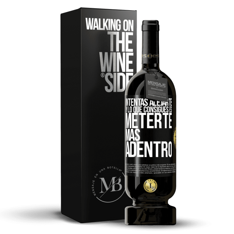 49,95 € Envío gratis | Vino Tinto Edición Premium MBS® Reserva Intentas alejarte y lo que consigues es meterte más adentro Etiqueta Negra. Etiqueta personalizable Reserva 12 Meses Cosecha 2015 Tempranillo