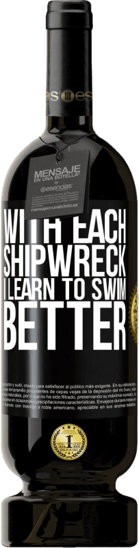 «難破船ごとに、私はよりよく泳ぐことを学びます» プレミアム版 MBS® 予約する