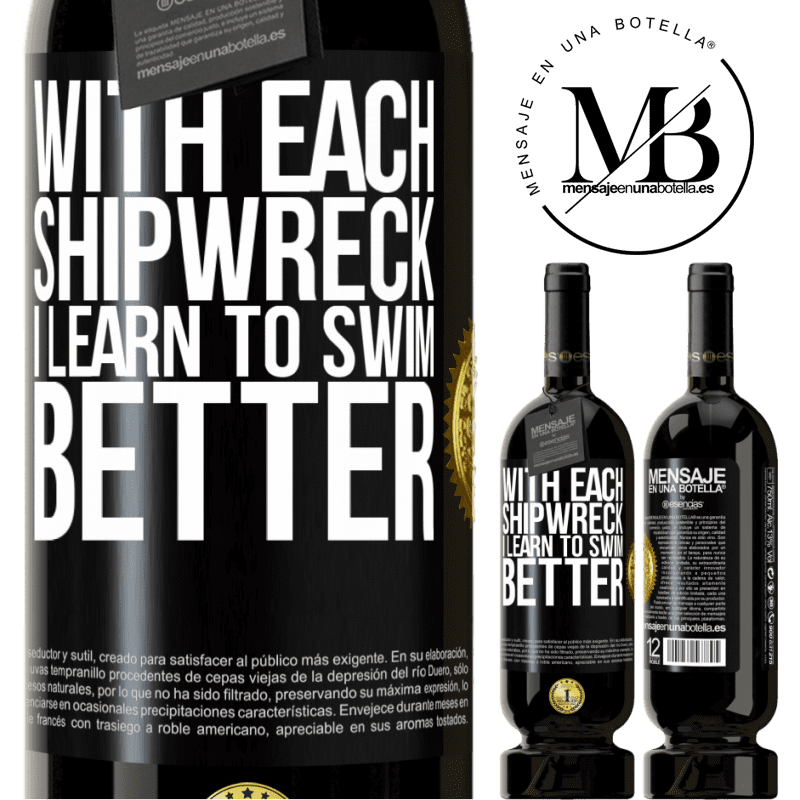29,95 € Free Shipping | Red Wine Premium Edition MBS® Reserva With each shipwreck I learn to swim better Black Label. Customizable label Reserva 12 Months Harvest 2014 Tempranillo