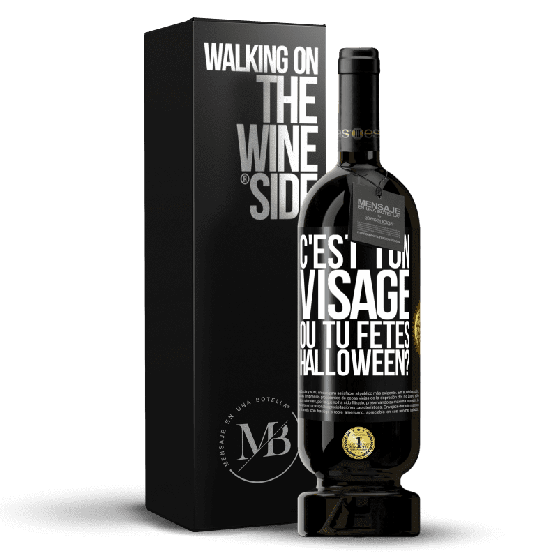 49,95 € Envoi gratuit | Vin rouge Édition Premium MBS® Réserve C'est ton visage ou tu fêtes Halloween? Étiquette Noire. Étiquette personnalisable Réserve 12 Mois Récolte 2015 Tempranillo