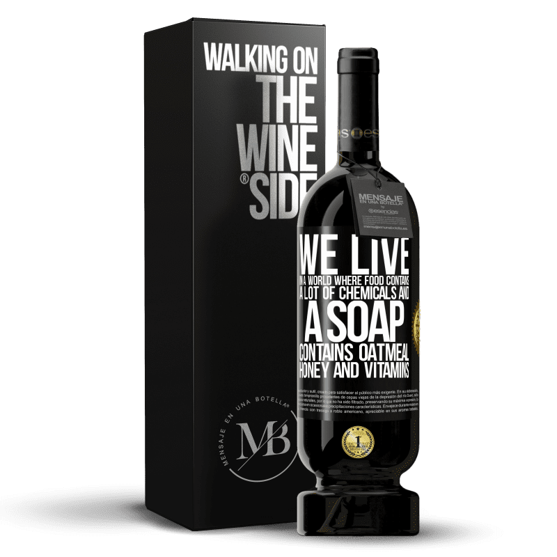 49,95 € Free Shipping | Red Wine Premium Edition MBS® Reserve We live in a world where food contains a lot of chemicals and a soap contains oatmeal, honey and vitamins Black Label. Customizable label Reserve 12 Months Harvest 2014 Tempranillo