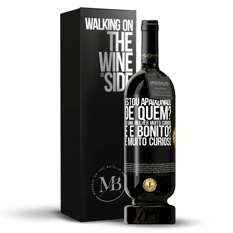 49,95 € Envio grátis | Vinho tinto Edição Premium MBS® Reserva Estou apaixonado. De quem? De uma mulher muito curiosa. E é bonito? É muito curioso Etiqueta Preta. Etiqueta personalizável Reserva 12 Meses Colheita 2015 Tempranillo