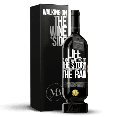 «Life is not waiting for the storm to pass. It is learning to dance in the rain» Premium Edition MBS® Reserve