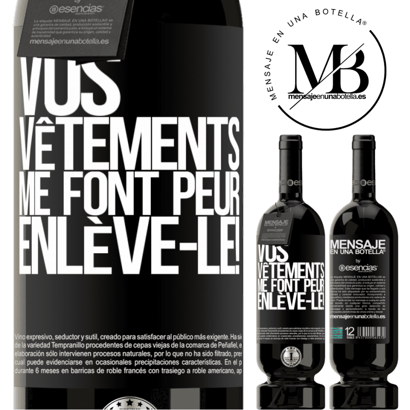 «Tes vêtements me font peur. Enlève-les!» Édition Premium MBS® Réserve