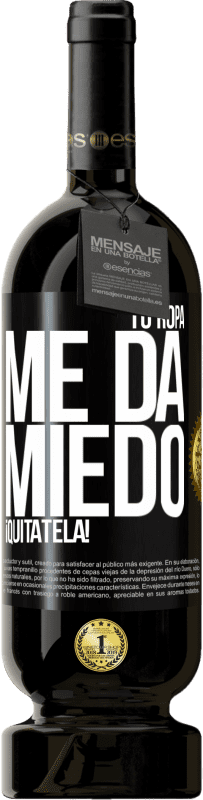 29,95 € | Vino Blanco Edición WHITE Tu ropa me da miedo. ¡Quítatela!  Etiqueta Negra. Etiqueta personalizable Vino joven Cosecha 2022 Verdejo