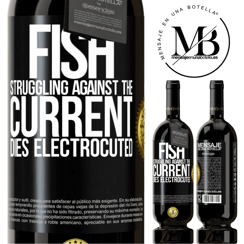 29,95 € Free Shipping | Red Wine Premium Edition MBS® Reserva Fish struggling against the current, dies electrocuted Black Label. Customizable label Reserva 12 Months Harvest 2014 Tempranillo