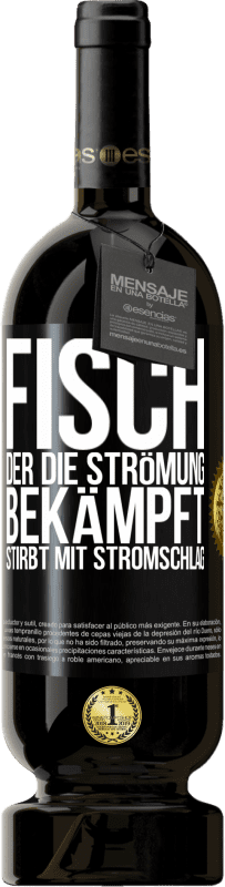 49,95 € | Rotwein Premium Ausgabe MBS® Reserve Fisch, der die Strömung bekämpft, stirbt mit Stromschlag Schwarzes Etikett. Anpassbares Etikett Reserve 12 Monate Ernte 2014 Tempranillo