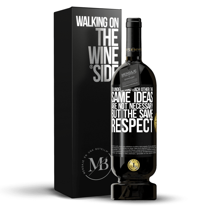 49,95 € Free Shipping | Red Wine Premium Edition MBS® Reserve To understand each other the same ideas are not necessary, but the same respect Black Label. Customizable label Reserve 12 Months Harvest 2014 Tempranillo