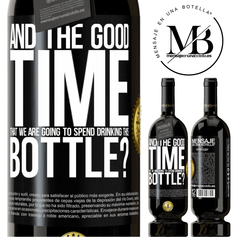49,95 € Free Shipping | Red Wine Premium Edition MBS® Reserve and the good time that we are going to spend drinking this bottle? Black Label. Customizable label Reserve 12 Months Harvest 2015 Tempranillo
