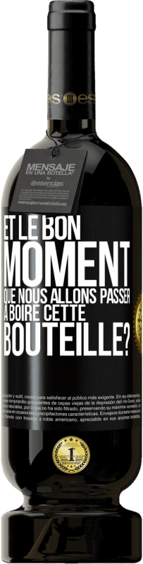 49,95 € | Vin rouge Édition Premium MBS® Réserve et le bon moment que nous allons passer à boire cette bouteille? Étiquette Noire. Étiquette personnalisable Réserve 12 Mois Récolte 2015 Tempranillo