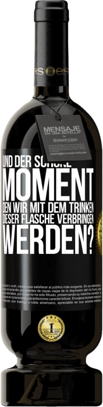 49,95 € Kostenloser Versand | Rotwein Premium Ausgabe MBS® Reserve Und der schöne Moment, den wir mit dem Trinken dieser Flasche verbringen werden? Schwarzes Etikett. Anpassbares Etikett Reserve 12 Monate Ernte 2016 Tempranillo