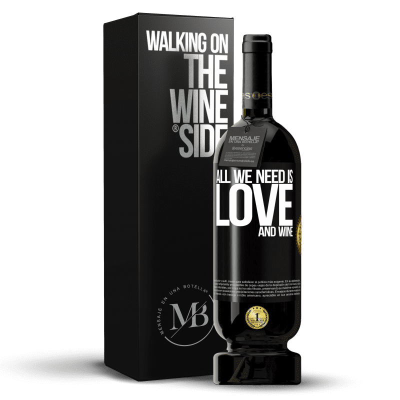 49,95 € Free Shipping | Red Wine Premium Edition MBS® Reserve All we need is love and wine Black Label. Customizable label Reserve 12 Months Harvest 2014 Tempranillo