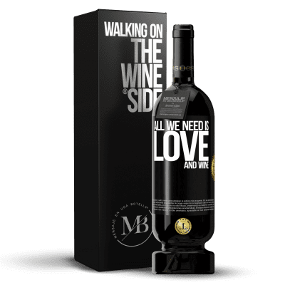 «All we need is love and wine» Premium Edition MBS® Reserve