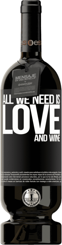 49,95 € | Vin rouge Édition Premium MBS® Réserve All we need is love and wine Étiquette Noire. Étiquette personnalisable Réserve 12 Mois Récolte 2015 Tempranillo