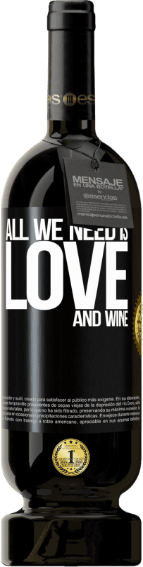 Kostenloser Versand | Rotwein Premium Ausgabe MBS® Reserve All we need is love and wine Schwarzes Etikett. Anpassbares Etikett Reserve 12 Monate Ernte 2014 Tempranillo