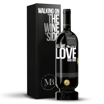 «All we need is love and wine» Premium Ausgabe MBS® Reserve