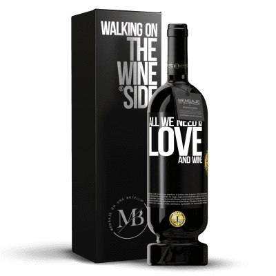 «All we need is love and wine» Edizione Premium MBS® Riserva