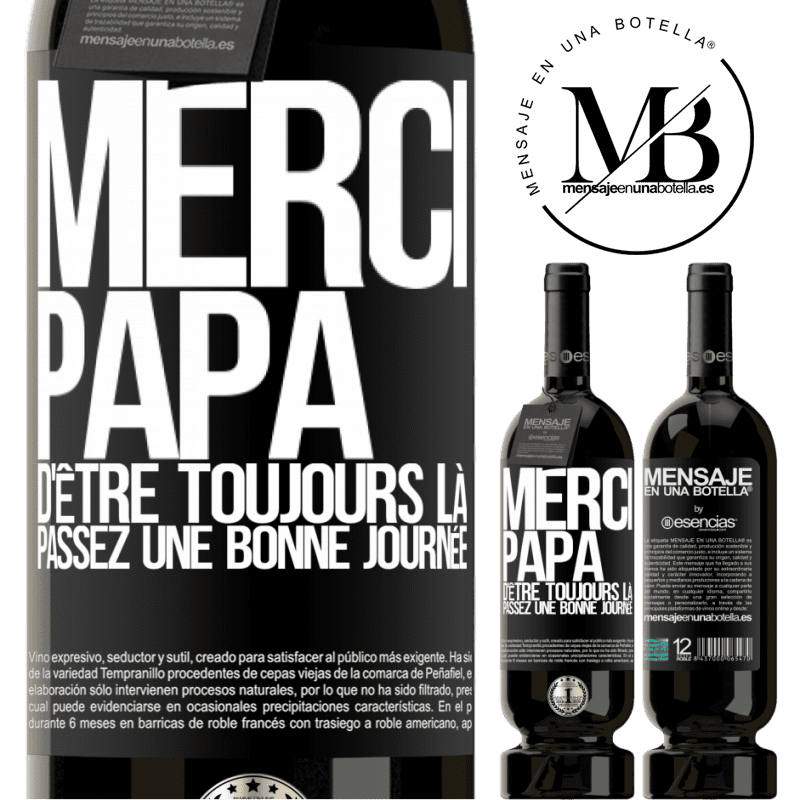 «Merci papa d'être toujours là. Passe une bonne journée» Édition Premium MBS® Réserve